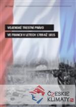 Vojenské trestní právo ve Francii v letech 1789 až 1815 - książka