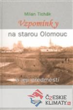 Vzpomínky na starou Olomouc a její předměstí - książka