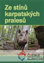 Ze stínů karpatských pralesů - książka
