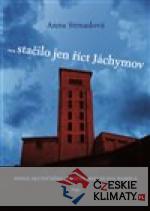 ... stačilo jen říct Jáchymov - książka