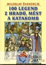 100 legend z hradů, měst a katakomb - książka