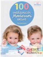 100 vzdělávacích Montessori aktivit pro děti od 18 měsíců - książka