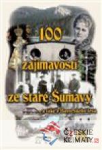 100 zajímavostí ze staré Šumavy IV. - książka