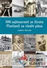 100 zajímavostí ze života Plzeňanů za císaře pána - książka