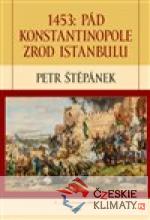 1453: Pád Konstantinopole zrod Istanbulu - książka