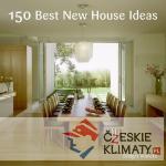 150 Best New House Ideas - książka