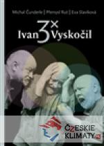 3x Ivan Vyskočil - książka