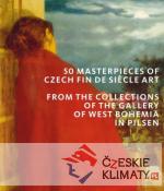 50 masterpieces of Czech Fin de Siecle Art from the Collections of the Gallery of West Bohemia in Pilsen - książka