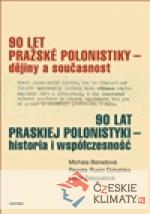 90 let pražské polonistiky - dějiny a současnost - książka