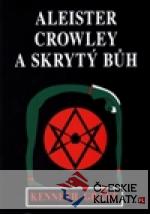 Aleister Crowley a skrytý Bůh - książka