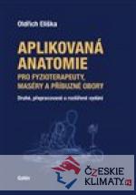 Aplikovaná anatomie pro fyzioterapeuty, maséry a příbuzné obory - książka