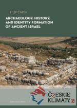 Archaeology, History, and Formation of Identity in Ancient Israel - książka