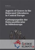 Aspects of Genres in the Holocaust Literatures in Central Europe / Die Gattungsaspekte der Holocaustliteratur in Mitteleuropa - książka