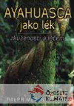 Ayahuasca jako lék - zkušenosti a léčení - książka