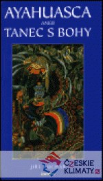 Ayahusca aneb Tanec s Bohy - książka