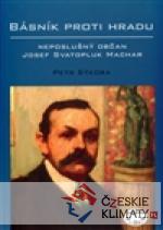 Básník proti Hradu - neposlušný občan Josef Svatopluk Machar - książka