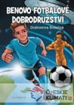 Benovo fotbalové dobrodružství / Ben´s football adventures - książka