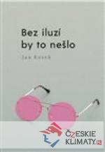 Bez iluzí by to nešlo - książka