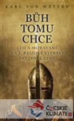 Bůh tomu chce - Češi a Moravané na 3. křížové výpravě do Svaté země - książka