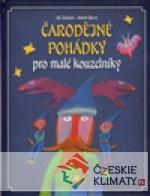 Čarodějné pohádky pro malé kouzelníky - książka