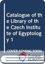 Catalogue of the Library of the Czech Institute of Egyptology I. - książka