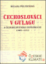 Čechoslováci v Gulagu a československá diplomacie 1945-1953 - książka