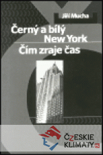 Černý a bílý New York / Čím zraje čas - książka