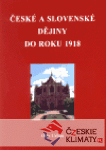 České a slovenské dějiny do roku 1918 - książka