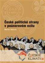 ČESKÉ POLITICKÉ STRANY V POÚNOROVÉM EXILU - książka