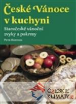 České Vánoce v kuchyni. Staročeské vánoční zvyky a pokrmy - książka