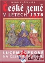 České země v letech 1378-1437 - Lucemburkové na českém trůně II. - książka