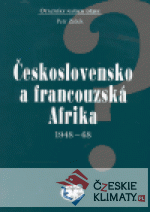 Československo a francouzská Afrika 1948–1968 - książka