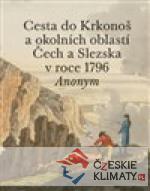 Cesta do Krkonoš a okolních oblastí Čech a Slezska v roce 1796 - książka