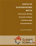 Cesta ke slovenskému mýtu - książka