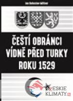 Čeští obránci Vídně před Turky roku 1529 - książka