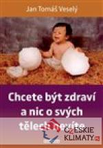 Chcete být zdraví a nic o svých tělech nevíte - książka