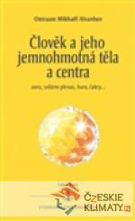 Člověk a jeho jemnohmotná těla a centra - książka