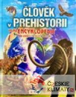 Člověk v prehistorii- Velká encyklopedie pro zvídavé holky a kluky - książka