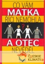 Co Vám matka říci nemohla a otec nevěděl - książka