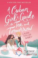 Cuban Girls Guide to Tea and Tomorrow - książka