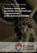 Definice církve jako gordický uzel eklesiologie a ekumenismu podle Antonína Salajky - książka