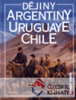 Dějiny Argentiny, Uruguaye, Chile - książka