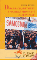 Demokracie, diktatury a politické stranictví na Slovensku - książka