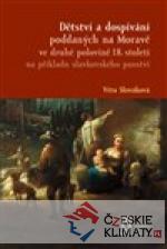 Dětství a dospívání poddaných na Moravě ve druhé polovině 18.století na příkladu slavkovského panství - książka