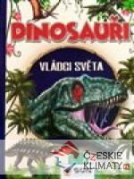 Dinosauři - Vládci světa a další prehistorická zvířata - książka