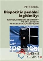 Dispozitiv penální legitimity: Kritická reflexe legitimity ve společnosti po neoliberální revoluci - książka