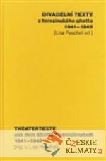 Divadelní texty z terezínského ghetta 1941 - 1945/ Theatertexte aus dem Ghetto Theresienstadt 1941 - 1945 - książka