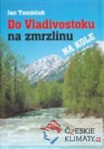 Do Vladivostoku na zmrzlinu na kole - książka