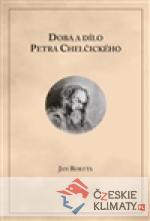 Doba a dílo Petra Chelčického - książka