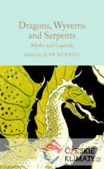 Dragons, Wyverns and Serpents: Myths and Legends - książka
